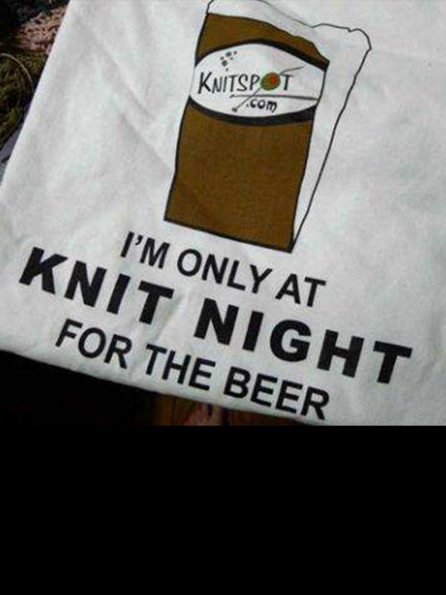 I'm Only at Knit Night for the Beer T-shirts